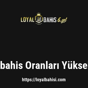 Loyalbahis Oranları Yüksek Mi?
