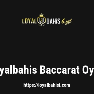 Loyalbahis Baccarat Oyna