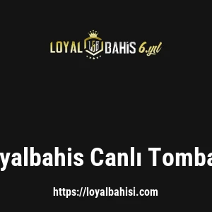 Loyalbahis Canlı Tombala
