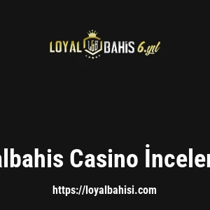 Loyalbahis Casino İncelemesi