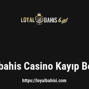 Loyalbahis Casino Kayıp Bonusu