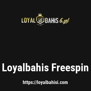 Loyalbahis Freespin
