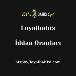 Loyalbahis İddaa Oranları