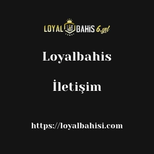 Loyalbahis İletişim