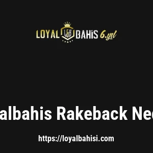 Loyalbahis Rakeback Nedir?