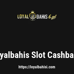 Loyalbahis Slot Cashback