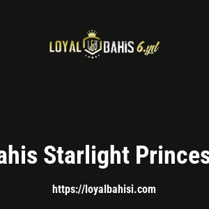 Loyalbahis Starlight Princess Oyna