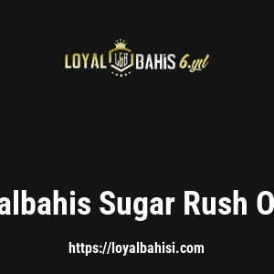 Loyalbahis Sugar Rush Oyna