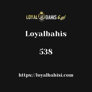 Loyalbahis 538