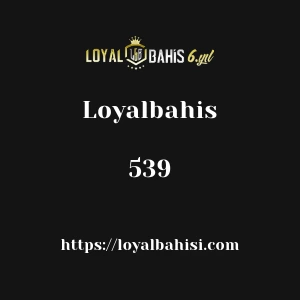 Loyalbahis 539